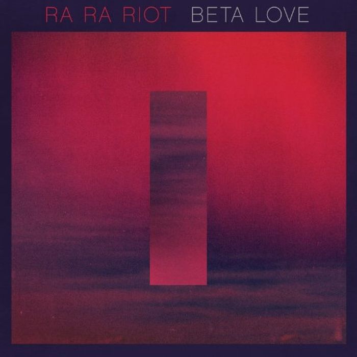 RA RA RIOT - BETA LOVE