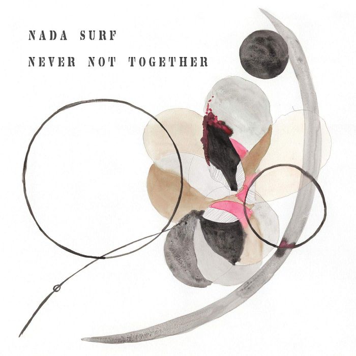 NADA SURF - NEVER NOT TOGETHER