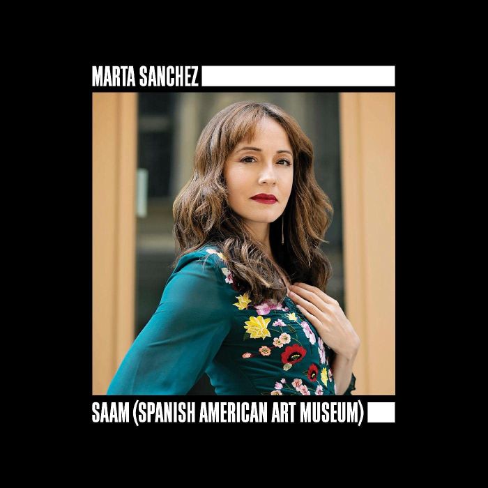 MARTA SANCHEZ - SAAM (SPANISH AMERICAN ART MUSEUM)