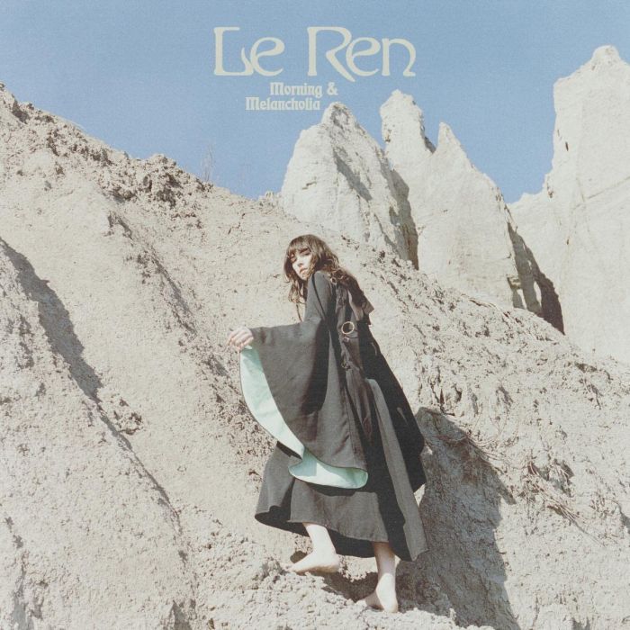 LE REN - MORNING & MELANCHOLIA
