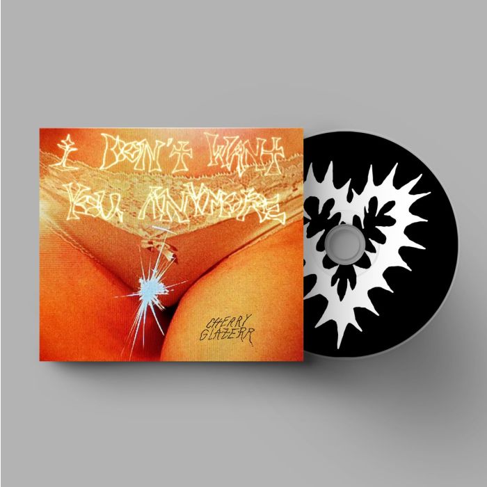 CHERRY GLAZERR - I DON'T WANT YOU ANYMORE