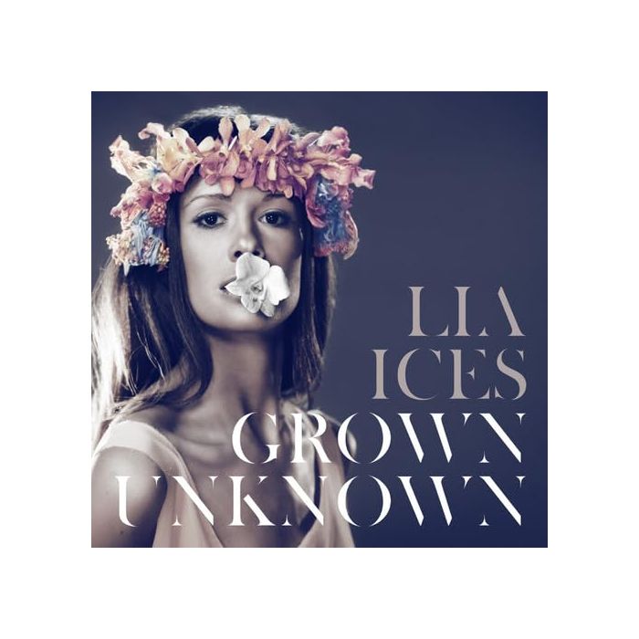 LIA ICES - GROWN UNKNOWN