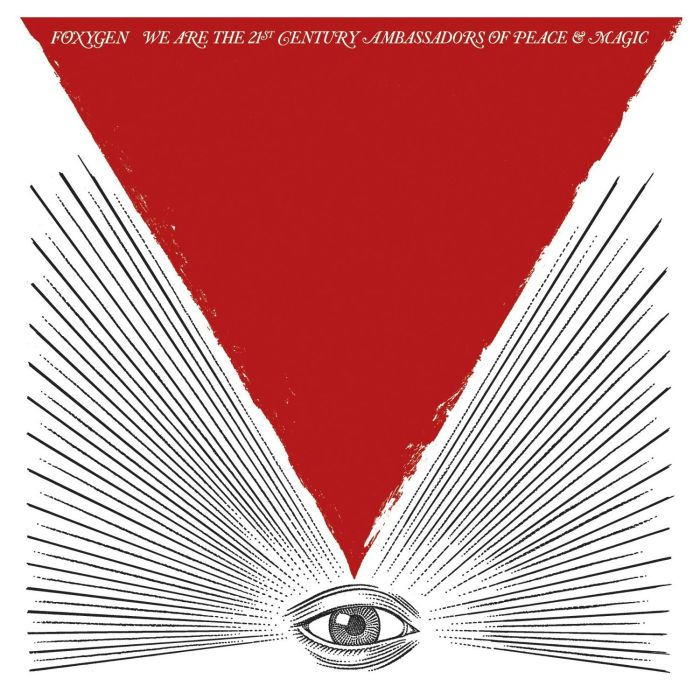 FOXYGEN - WE ARE THE 21ST CENTURY AMBASSADORS