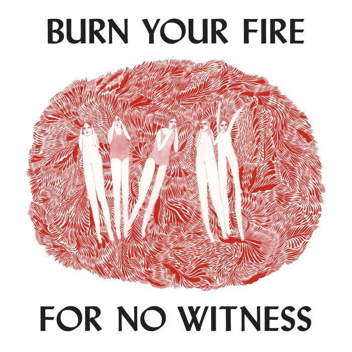 ANGEL OLSEN - BURN YOUR FIRE FOR NO WITNESS