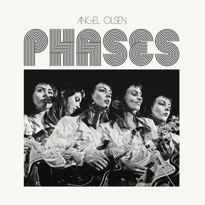 ANGEL OLSEN - PHASES