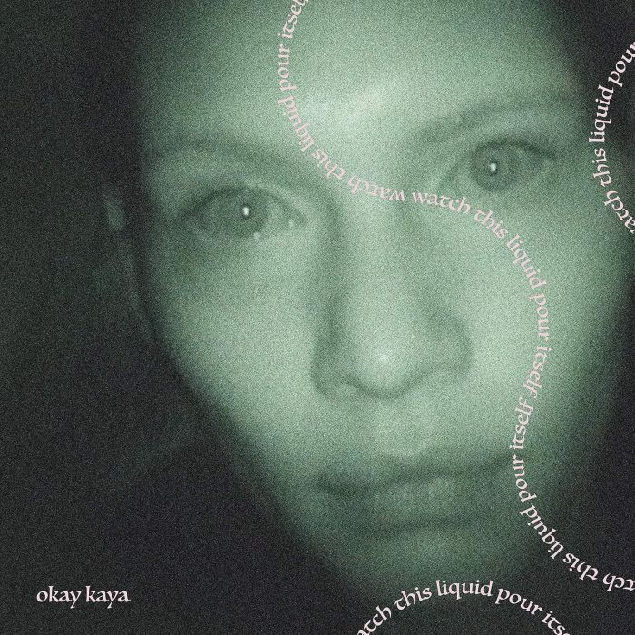 OKAY KAYA - WATCH THIS LIQUID POUR ITSELF (COKE BOTTLE CLEAR VINYL)