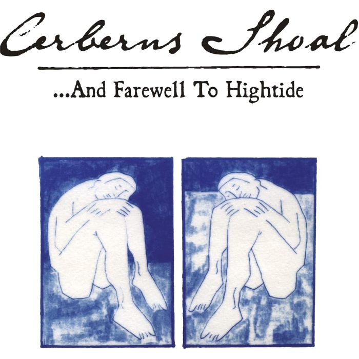 CERBERUS SHOAL - AND FAREWELL TO HIGHTIDE (DELUXE EXPANDED EDITION/SKY BLUE)