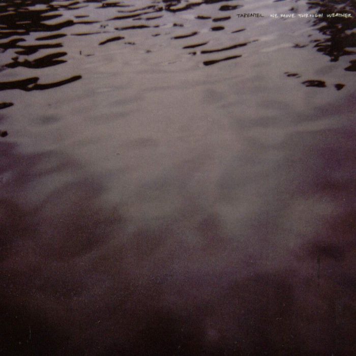 TARENTEL - WE MOVE THROUGH WEATHER