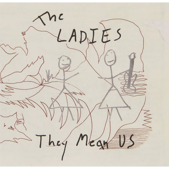LADIES - THEY MEAN US