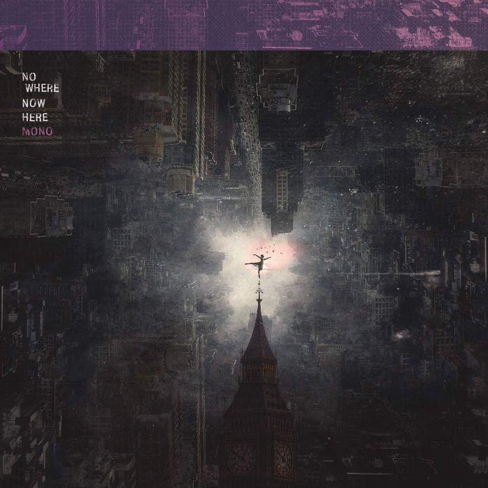 MONO - NOWHERE NOW HERE
