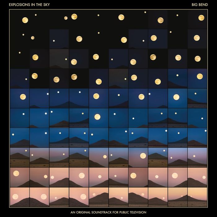 Explosions In The Sky - Big Bend (An Original Soundtrack for Public Television)