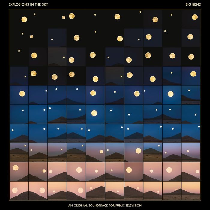EXPLOSIONS IN THE SKY - BIG BEND (AN ORIGINAL SOUNDTRACK FOR PUBLIC TELEVISION)