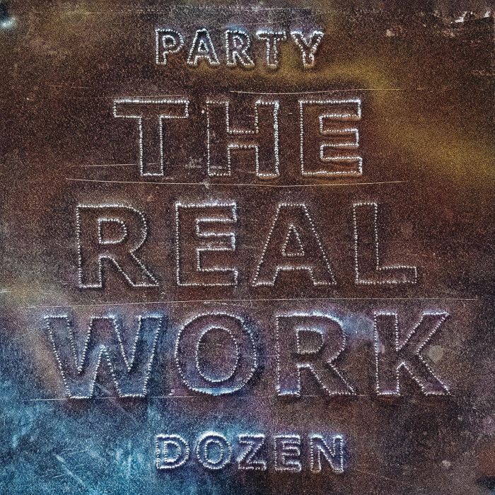 PARTY DOZEN - REAL WORK