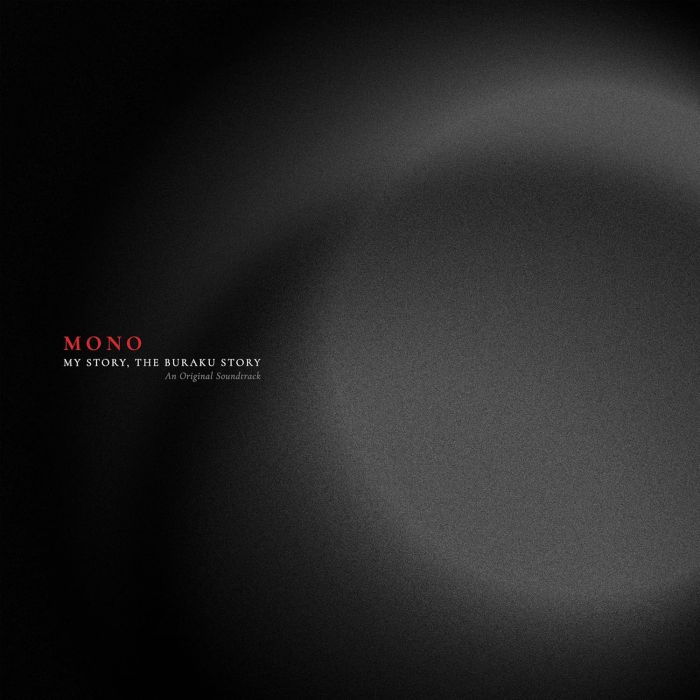 MONO - MY STORY, THE BURAKU STORY (AN ORIGINAL SOUNDTRACK)
