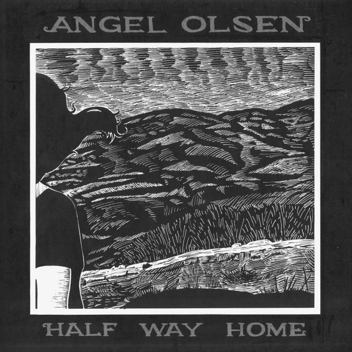 ANGEL OLSEN - HALF WAY HOME