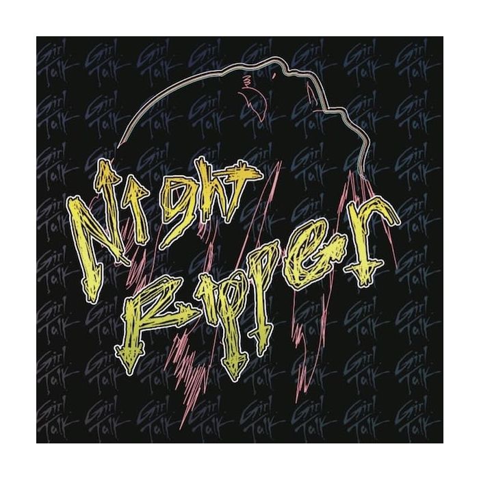 GIRL TALK - NIGHT RIPPER