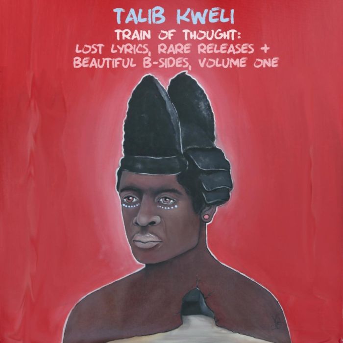 TALIB KWELI - TRAIN OF THOUGHT: LOST LYRICS, RARE RELEASES & BEAUTIFUL B-SIDES