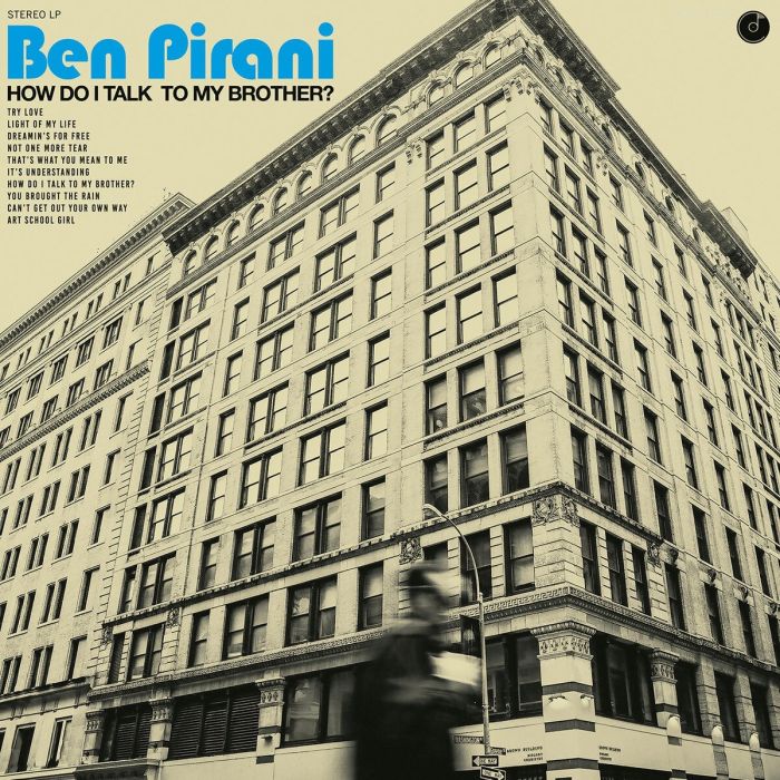 BEN PIRANI - HOW DO I TALK TO MY BROTHER?