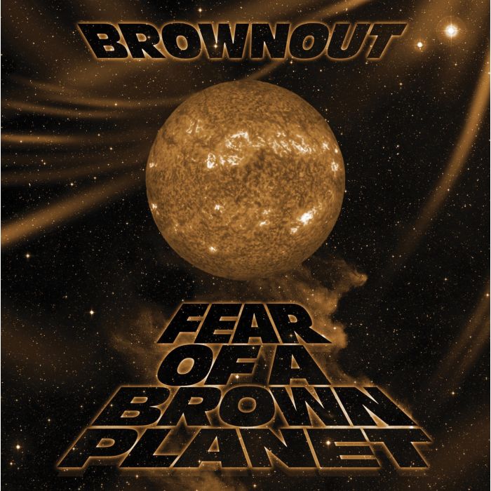BROWNOUT - FEAR OF A BROWN PLANET