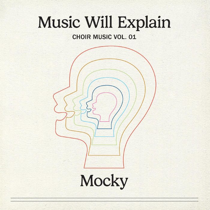 MOCKY - MUSIC WILL EXPLAIN (CHOIR MUSIC VOL. 1)