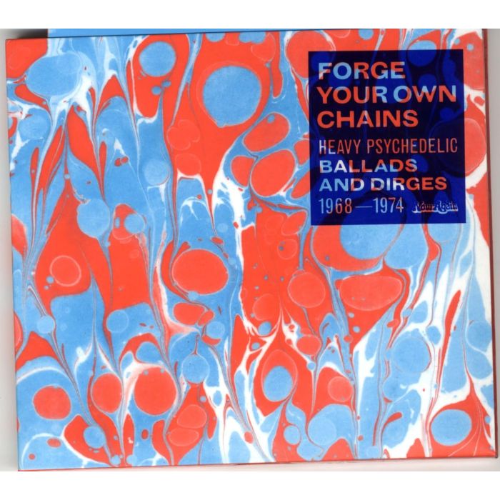 VARIOUS ARTISTS - FORGE YOUR OWN CHAINS: PSYCHEDELIC BALLADS AND DIRGES 1968-1974