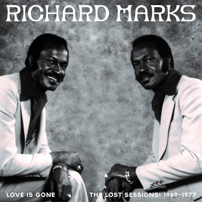 RICHARD MARKS - LOVE IS GONE THE LOST SESSIONS: 1969-1977