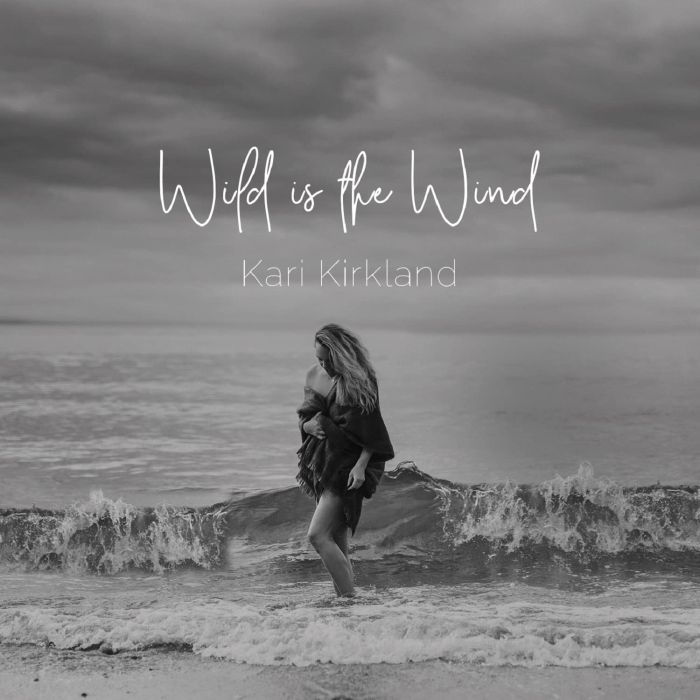 KARI KIRKLAND - WILD IS THE WIND