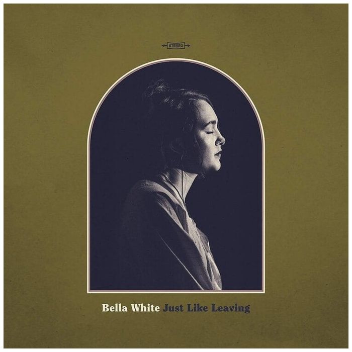 BELLA WHITE - JUST LIKE LEAVING