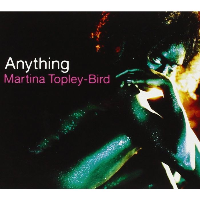 MARTINA TOPLEY-BIRD - ANYTHING