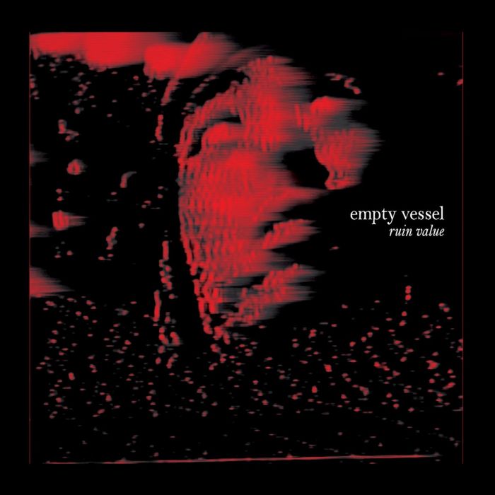 EMPTY VESSEL - RUIN VALUE