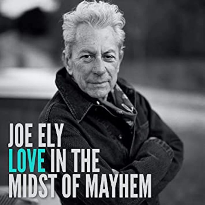 JOE ELY - LOVE IN THE MIDST OF MAYHEM