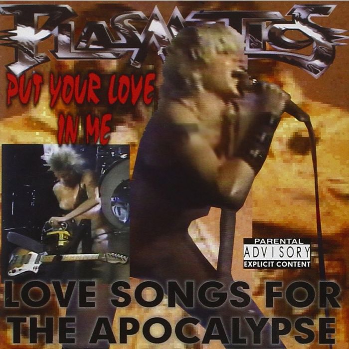 PLASMATICS - PUT YOUR LOVE IN ME: LOVE SONGS FOR THE APOCOLYPSE
