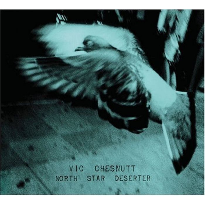 VIC CHESNUTT - NORTH STAR DESERTER
