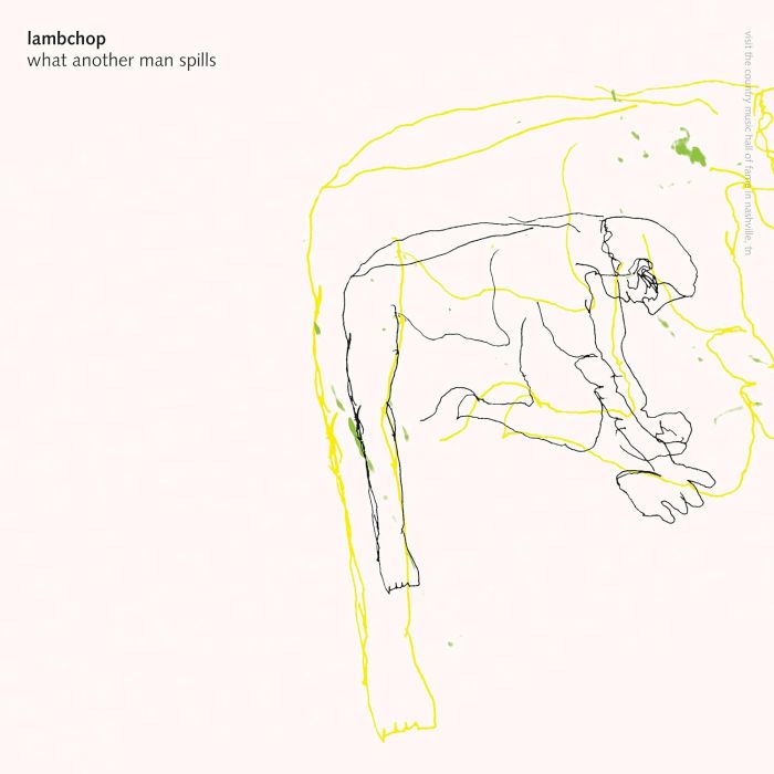 LAMBCHOP - WHAT ANOTHER MAN SPILLS