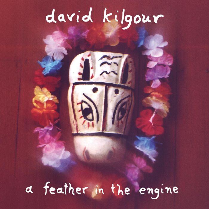 DAVID KILGOUR - FEATHER IN THE ENGINE
