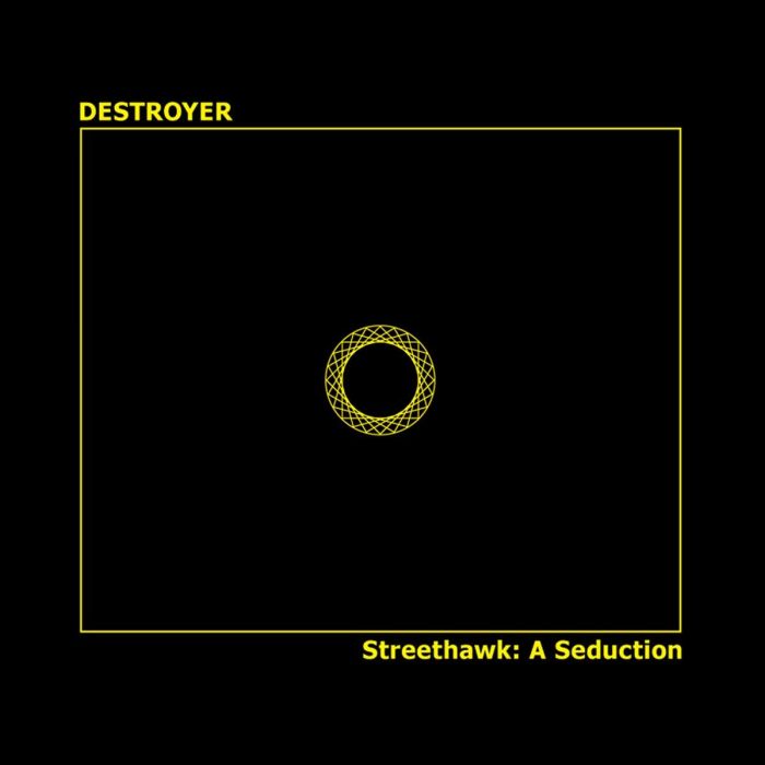 DESTROYER - STREETHAWK: A SEDUCTION