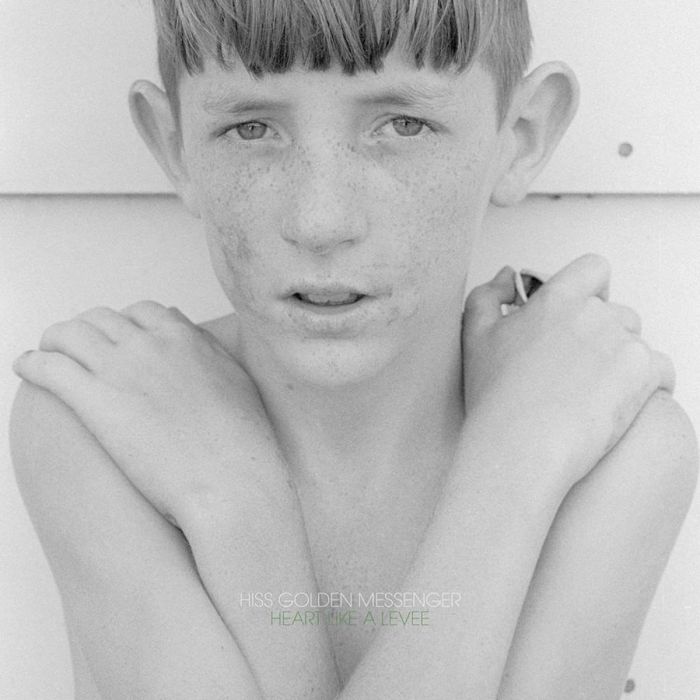 HISS GOLDEN MESSENGER - HEART LIKE A LEVEE