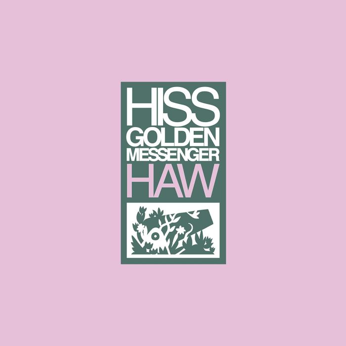 HISS GOLDEN MESSENGER - HAW