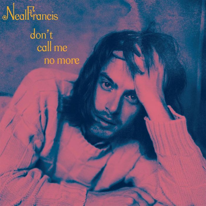NEAL FRANCIS - DON'T CALL ME NO MORE (OPAQUE PINK VINYL)