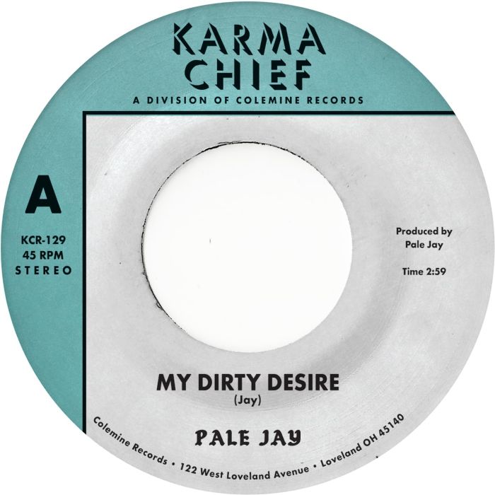 PALE JAY - MY DIRTY DESIRE / DREAMING IN SLOW MOTION