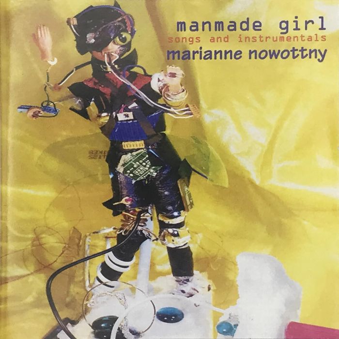 MARIANNE NOWOTTNY - MANMADE GIRL (SONGS & INSTRUMENTALS)