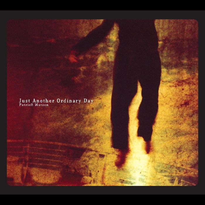PATRICK WATSON - JUST ANOTHER ORDINARY DAY
