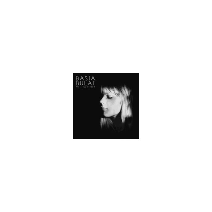 BASIA BULAT - TALL TALL SHADOW