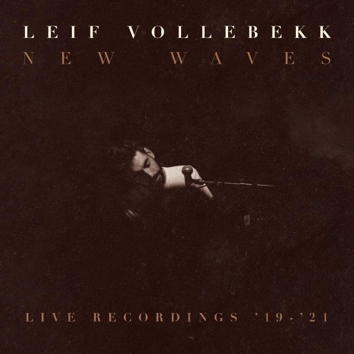 LEIF VOLLEBEKK - NEW WAVES (LIVE RECORDINGS '19-'21)