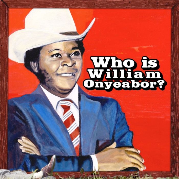 WILLIAM ONYEABOR - WORLD PSYCHEDELIC CLASSICS 5: WHO IS WILLIAM ONYEABOR