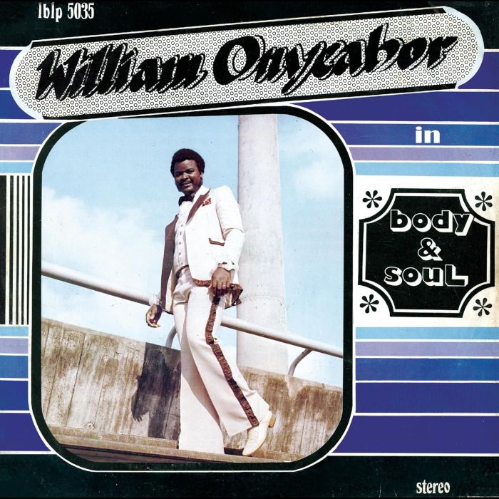 WILLIAM ONYEABOR - BODY & SOUL (CROSS RIVER BASIN BLUE VINYL)