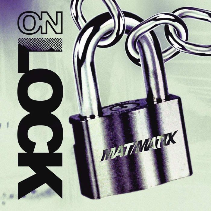 MAT; MATIX - ON LOCK