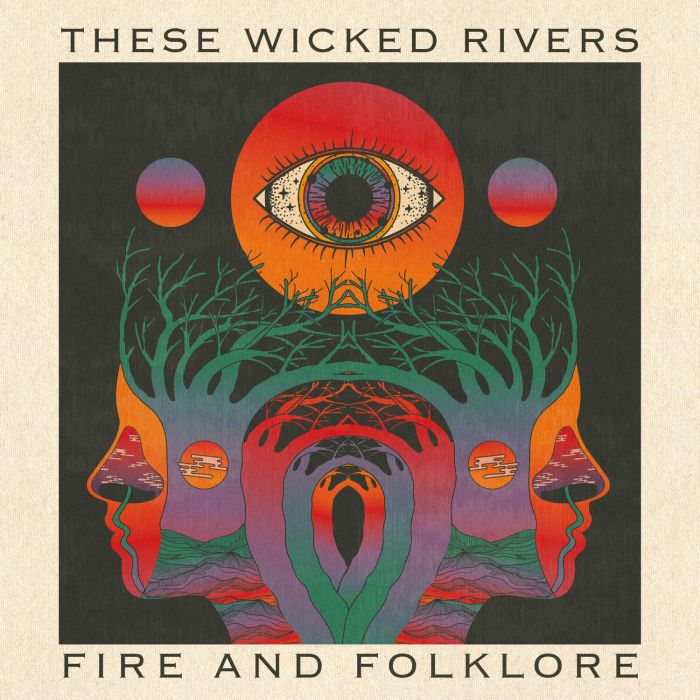 THESE WICKED RIVERS - FIRE & FOLKLORE