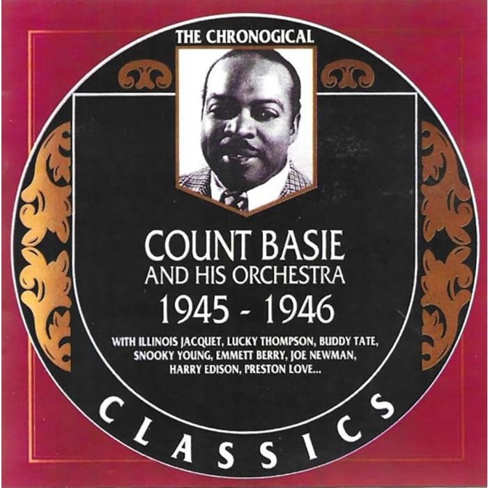 COUNT BASIE - CHRONOLOGICAL COUNT BASIE & HIS ORCHESTRA 1945-1946