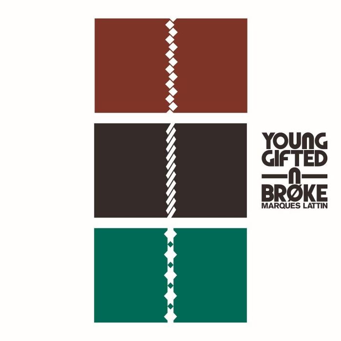 MARQUES LATTIN - YOUNG GIFTED N BROKE
